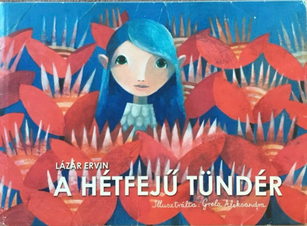 Lázár Ervin, Grela Alexandra - illusztráció - A Hétfejű Tündér papírszínházas kiadásban