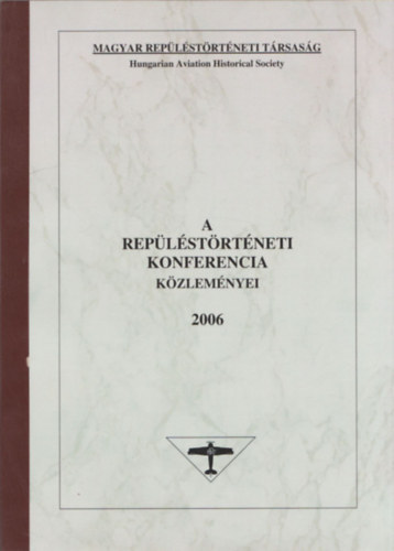 Hegeds Dezs dr. (fszerk.) - A Replstrtneti Konferencia Kzlemnyei 2006 (szmozott)