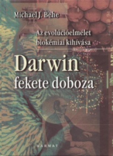 Behe, Michaelj. - Darwin fekete doboza - Az evolúcióelmélet biokémiai kihívása
