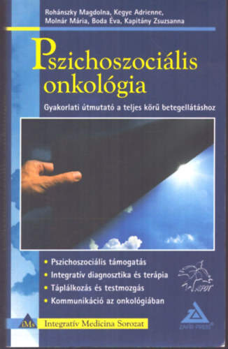Kapitány Zsuzsa, Rohánszky Magdolna, Molnár Mária, Boda Éva, Kegye Adrienne - Pszichoszociális onkológia