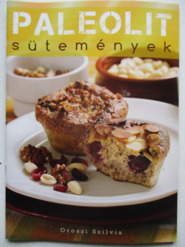 Orosz Szilvia - Paleolit sütemények
