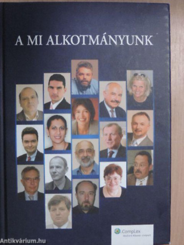 Trcsnyi Lszl (fszerk.) - A mi alkotmnyunk-Vlemnyek s elemzsek Magyarorszg Alkotmnyrl