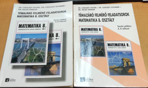 Dr. Czegldy Istvn, Dr. Czegldy Istvnn, Dr. Hajdu Sndor - 2 db Tmazr felmr feladatsorok - Matematika 8. A, B vltozat - Tanuli s Tanri pldny