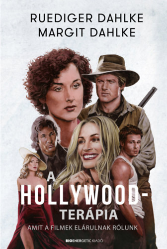 Ruediger Dahlke, Margit Dahlke - A Hollywood-terpia