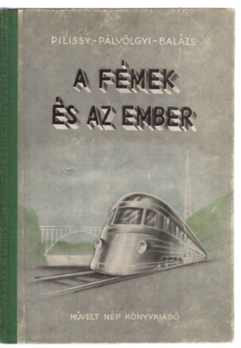Pilissy-Pálvölgyi-Balázs - A fémek és az ember