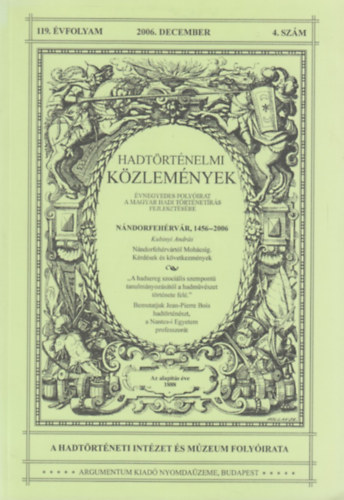 Cskvry Ferenc - Hausner Gbor (szerk) - Hadtrtnelmi kzlemnyek 119. vfolyam 2006. december 4. szm
