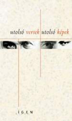 T�th P�ter-P�l (szerk.) - Utols� versek, utols� k�pek