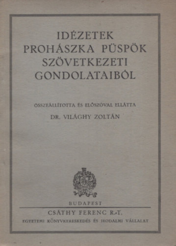 Dr. Vilghy Zoltn (szerk.) - Idzetek Prohszka pspk szvetkezeti gondolataibl
