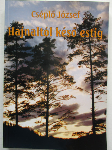 Cspl Jzsef - Hajnaltl ks estig