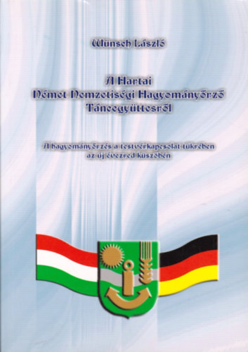 Wünsch László - A Hartai Német Nemzetiségi Hagyományőrző Táncegyesületről