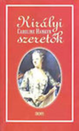 Caroline Hanken - Kirlyi szeretk
