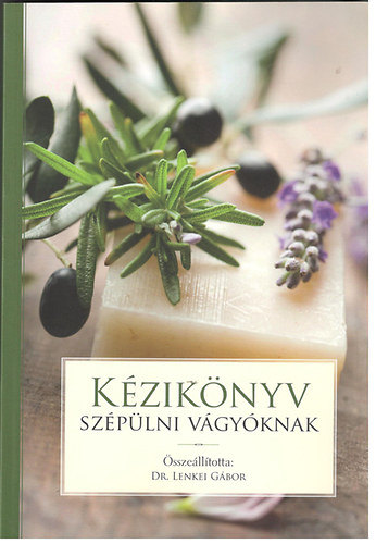Dr. Lenkei Gbor (szerk.) - Kziknyv szplni vgyknak