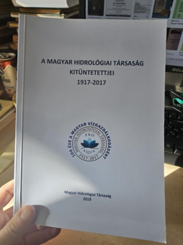 A Magyar Hidrol�giai T�rsas�g kit�ntetettjei 1917-2017