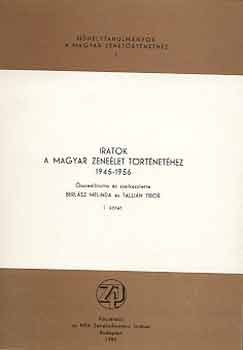 �ssz.,szerk.: Berl�sz, Talli�n - Iratok a magyar zene�let t�rt�net�hez 1945-1956. 1-2