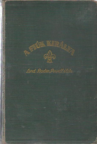 Dkny Andrs - A fik kirlya (Lord Baden Powell lete)