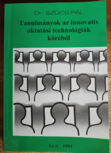Dr.Szcs Pl - Tanulmnyok az innovatv oktatsi technolgik krbl