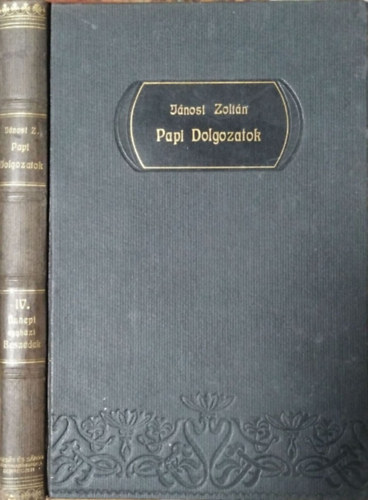 Jánosi Zoltán - Papi dolgozatok, IV. kötet - Ünnepi egyházi beszédek