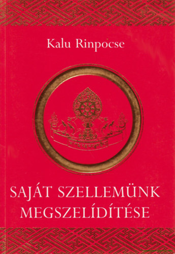 Kalu rinpocse - Sajt szellemnk megszelidtse