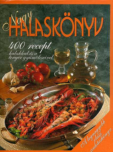 Stella Donati (szerk.) - Nagy halasknyv - 400 recept halakbl s a tenger gymlcseibl