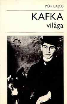 P�k Lajos - Kafka vil�ga (�r�k vil�ga)