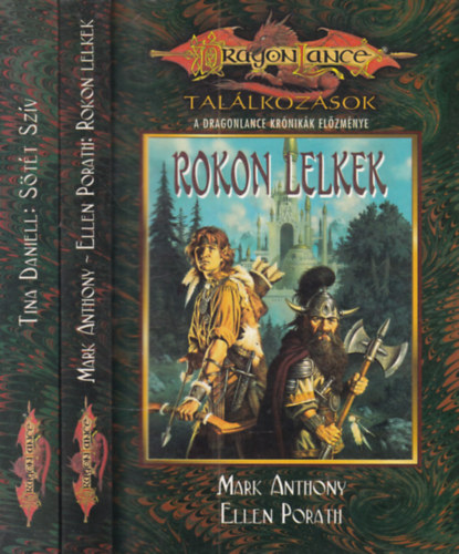Ellen Porath Mark Anthony, Tina Daniell - 2 db. Dragonlance sorozat kötete (Rokon lelkek + Sötét szív)