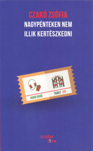Czak Zsfia - Nagypnteken nem illik kertszkedni