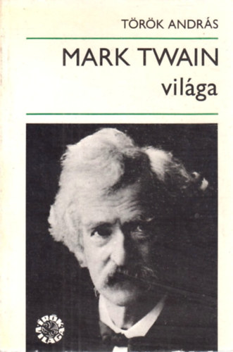 Török András - Mark Twain világa