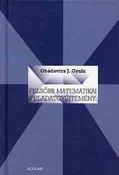 Ob�dovics J. Gyula - Fels�bb matematikai feladatgy�jtem�ny
