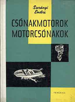 Surányi Endre - Csónakmotorok, motorcsónakok