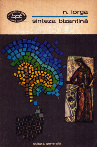 Nicolae Lorga - Sinteza Bizantina