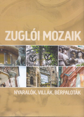 Buza Pter (szerk.) - Zugli mozaik (Nyaralk, villk, brpalotk)