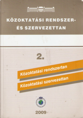Kzoktatsi rendszer- s szervezettan 2. Kzoktatsi rendszertan, Kzoktatsi szervezettan