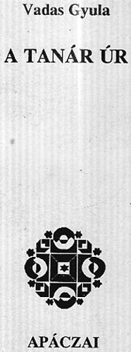 Vadas Gyula - A tanár úr