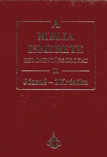 Walvoord; Zuck - A Biblia ismerete - Kommentrsorozat II. (Jzsu - 2Krnika)