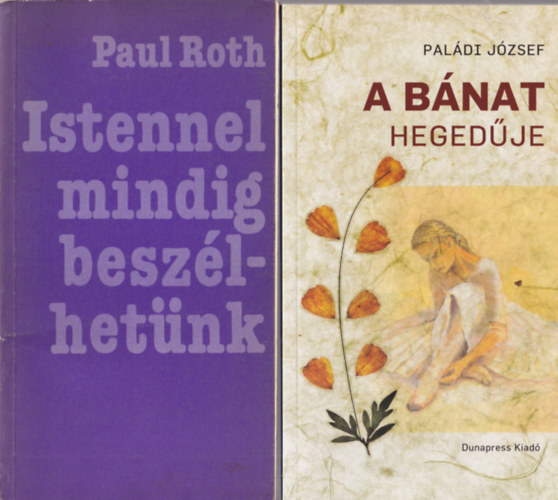 Pierre Charles S. J., P. Glffy Lszl S.J., Paul Roth, Paldi Jzsef - 4 db vallsi knyv: A bnat hegedje + Istnennel mindig beszlhetnk + Szntelenl imdkozzatok + Apostoli lelkeknek