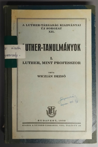 Wiczi�n Dezs� - Luther -Tanulm�nyok I. Luther, mint professszor