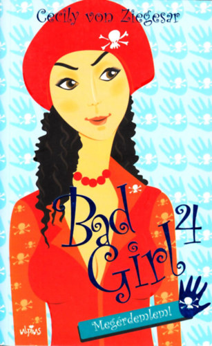 Cecily von Ziegesar - Bad Girl 4. - Megrdemlem