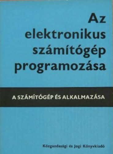 Szelezsn Jnos, Vadsz Pter - Az elektronikus szmtgp programozsa