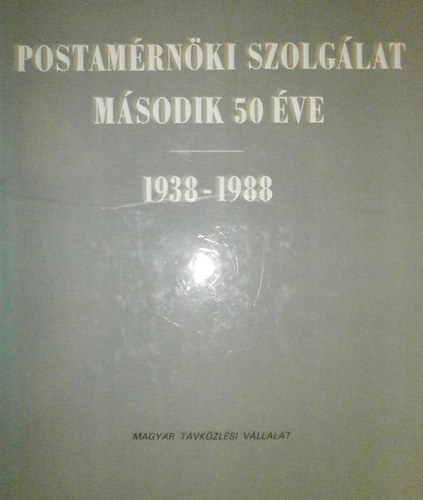 Dr. Lajtha György - Postamérnöki szolgálat második 50 éve 1938-1988