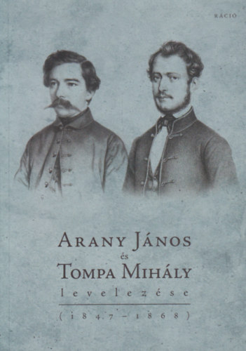 Kiczenko Judit (szerk.) - Arany Jnos s Tompa Mihly levelezse (1847-1868)