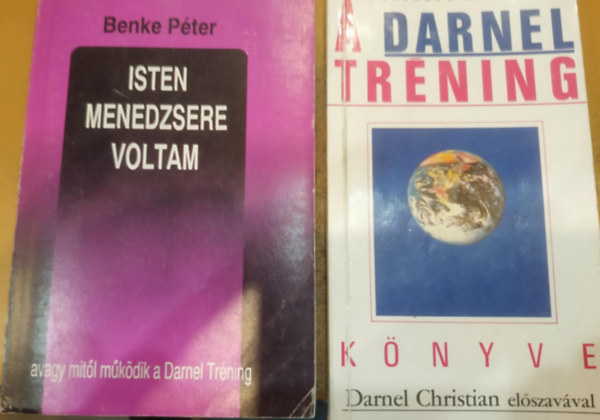 Benke Pter, Darnel Christian - 2 db Isten menedzsere voltam avagy mitl mkdik a Darnel trning + A Darnel trning knyve