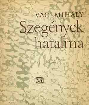 V�ci Mih�ly - Szeg�nyek hatalma