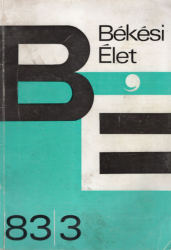 Dr. Krupa András (főszerk.), Ambrus Zoltán (szerk.), Gál István (szerk.) - Békési Élet 83/3