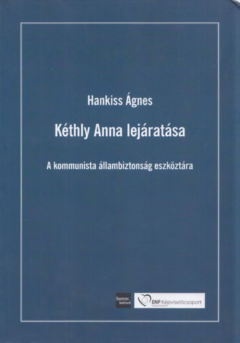 Hankiss gnes - Kthly Anna lejratsa (A kommunista llambizottsg eszkztra)