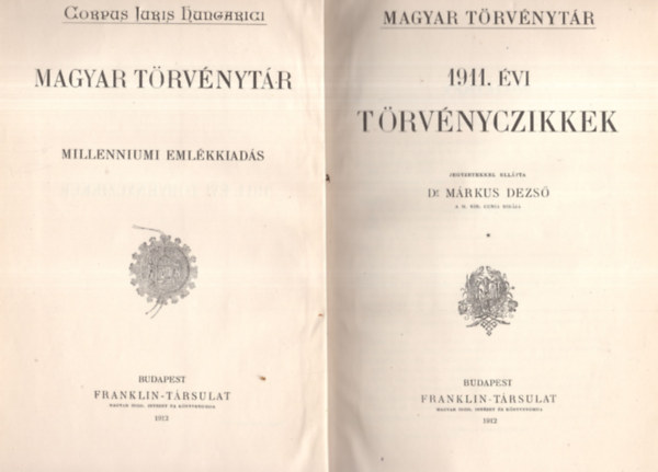 Mrkus Dezs dr. (szerk) - Magyar Trvnytr- 1911. vi trvnyczikkek (Corpus Juris Hungarici)
