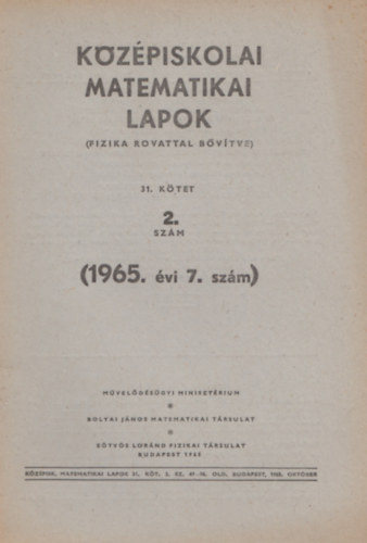 Kzpiskolai matematikai lapok (fizika rovattal bvtve) 31. ktet 2. szm (1965. vi 7. szm)