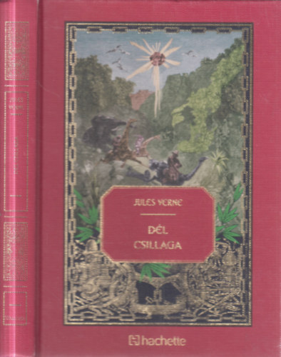Jules Verne - Dél csillaga (Jules Verne csodálatos kalandjai 30.)
