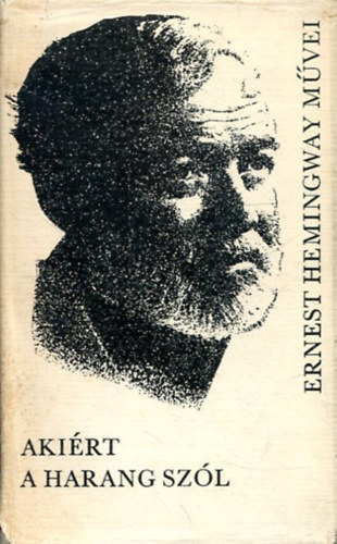 Ernest Hemingway - Akirt a harang szl (Ernest Hemingway mvei 3.)