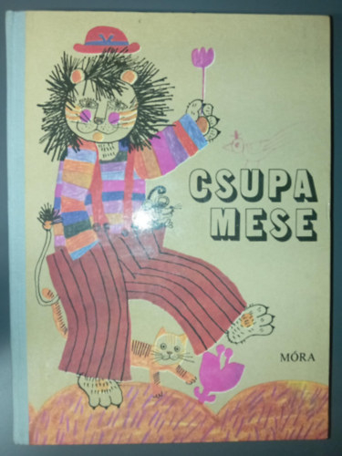 Hrs Lszl (szerk) - Csupa mese - tvenegy j magyar mese