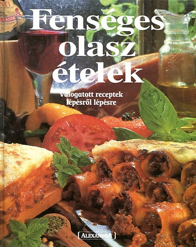 Alexandra Kiadó - Fenséges olasz ételek